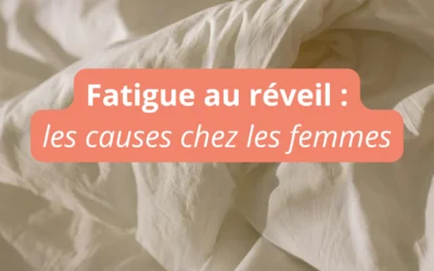 Pourquoi je suis fatiguée au réveil : 7 causes fréquentes chez les jeunes mamans salariées