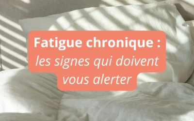 Fatigue chronique : les signes qui doivent vous alerter (et quand consulter une naturopathe à Lille)